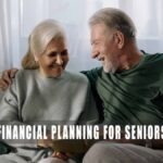 Comprehensive financial planning guide for seniors