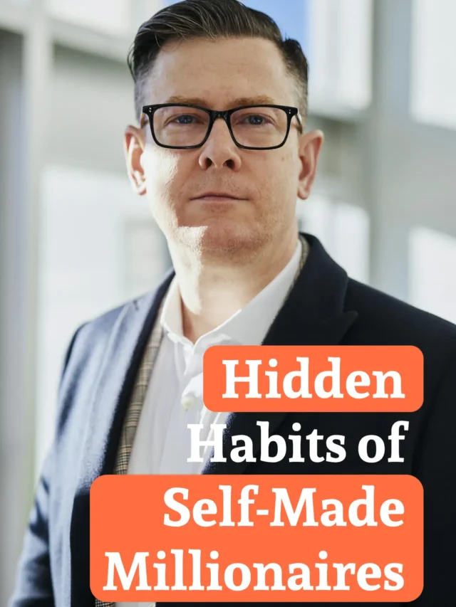 15 Hidden Habits of Self Made Millionaires